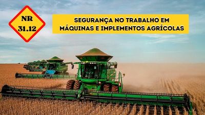 NR-31.12 – Segurança no trabalho em máquinas e implementos agrícolas